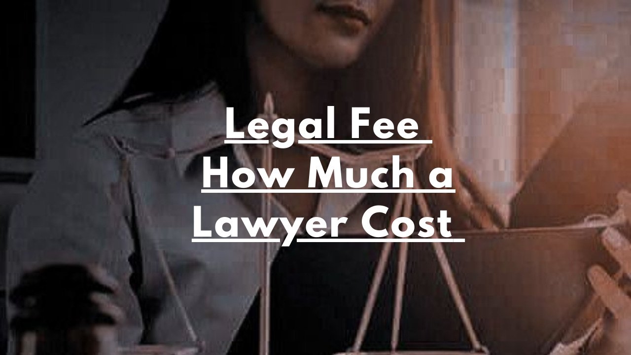 Understanding Legal Fees: How Much Does