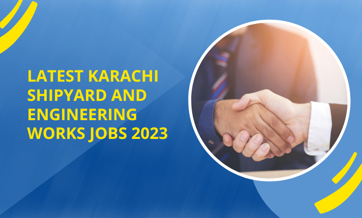 Latest Karachi Shipyard and Engineering Works Jobs 2023