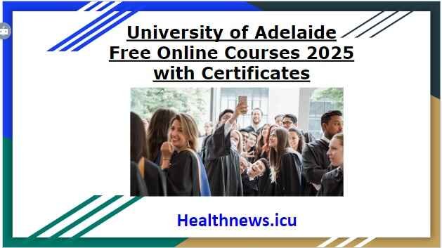 University of Adelaide Free Online Courses 2025 with Certificates